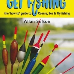 Buy 🤩 Allan Sefton Get Fishing The How To Guide: Coarse, Sea & Fly Fishing 🌟